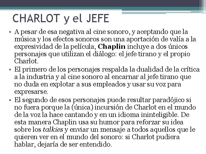 CHARLOT y el JEFE • A pesar de esa negativa al cine sonoro, y
