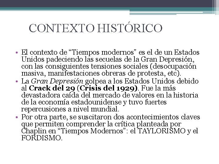 CONTEXTO HISTÓRICO • El contexto de “Tiempos modernos” es el de un Estados Unidos