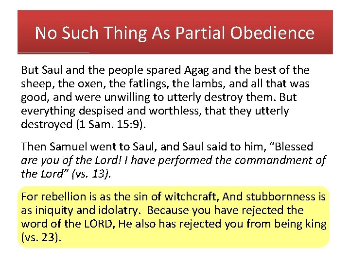 No Such Thing As Partial Obedience But Saul and the people spared Agag and