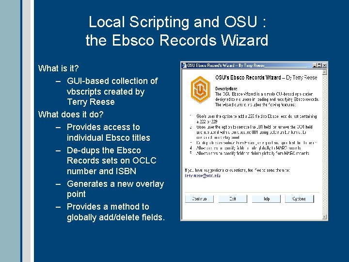Local Scripting and OSU : the Ebsco Records Wizard What is it? – GUI-based