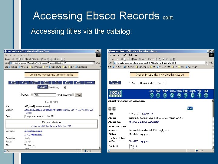 Accessing Ebsco Records cont. Accessing titles via the catalog: 