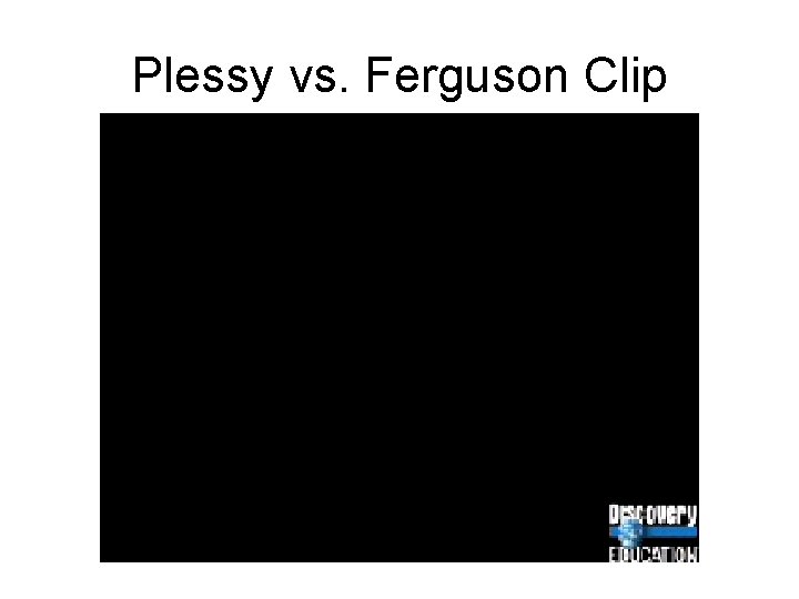 Plessy vs. Ferguson Clip 
