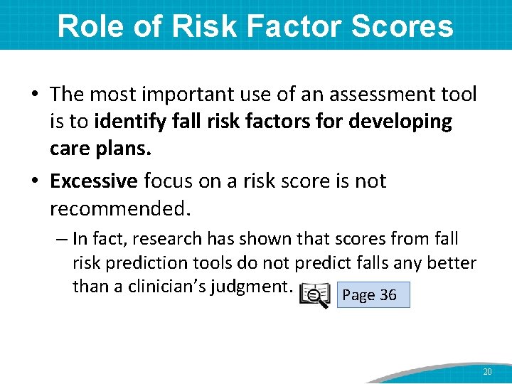 Role of Risk Factor Scores • The most important use of an assessment tool