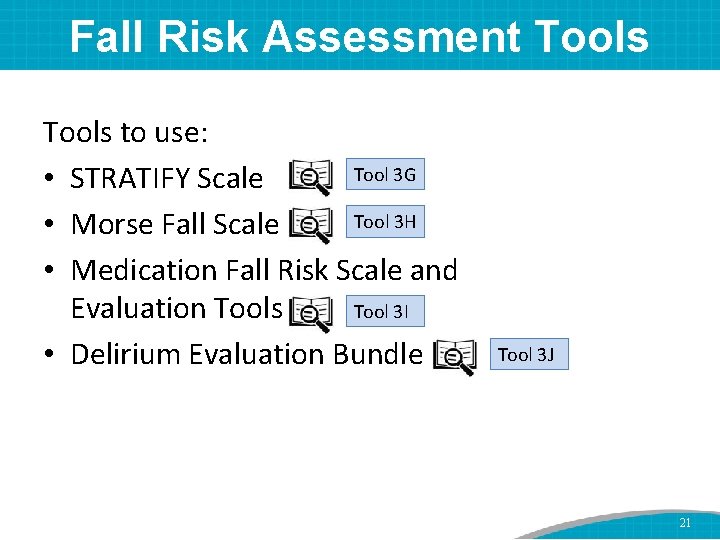 Fall Risk Assessment Tools to use: Tool 3 G • STRATIFY Scale Tool 3