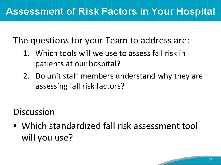 Assessment of Risk Factors in Your Hospital The questions for your Team to address