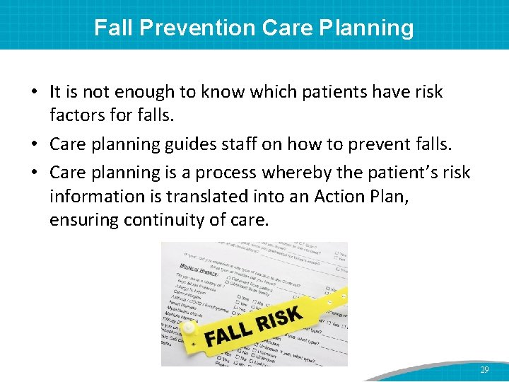 Fall Prevention Care Planning • It is not enough to know which patients have