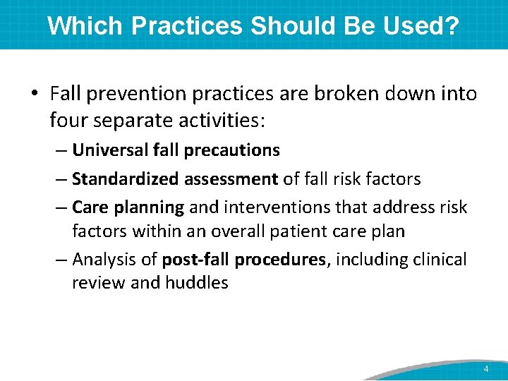 Which Practices Should Be Used? • Fall prevention practices are broken down into four