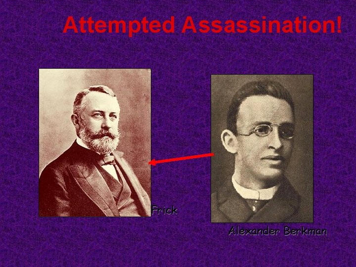 Attempted Assassination! Henry Clay Frick Alexander Berkman 