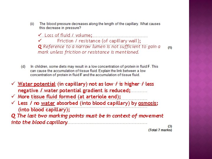 ü Loss of fluid / volume; ü Friction / resistance (of capillary wall); Q