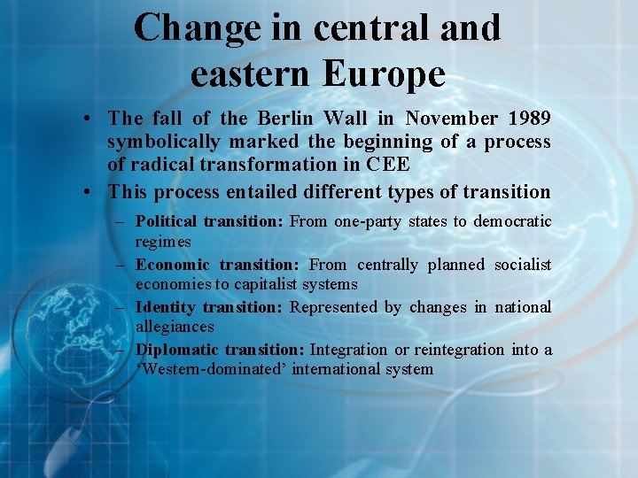 Change in central and eastern Europe • The fall of the Berlin Wall in