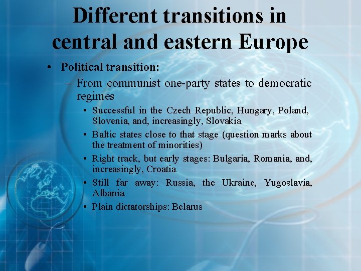 Different transitions in central and eastern Europe • Political transition: – From communist one-party