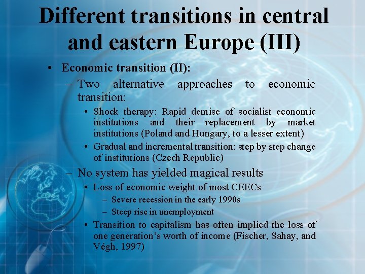 Different transitions in central and eastern Europe (III) • Economic transition (II): – Two