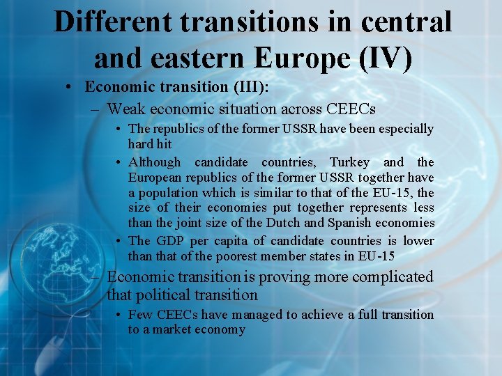 Different transitions in central and eastern Europe (IV) • Economic transition (III): – Weak