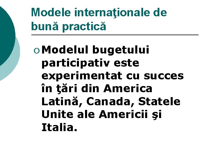Modele internaţionale de bună practică ¡ Modelul bugetului participativ este experimentat cu succes în