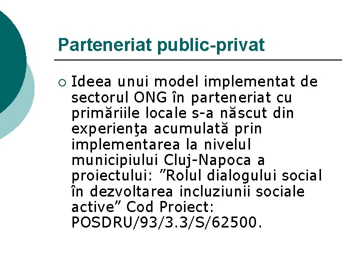 Parteneriat public-privat ¡ Ideea unui model implementat de sectorul ONG în parteneriat cu primăriile