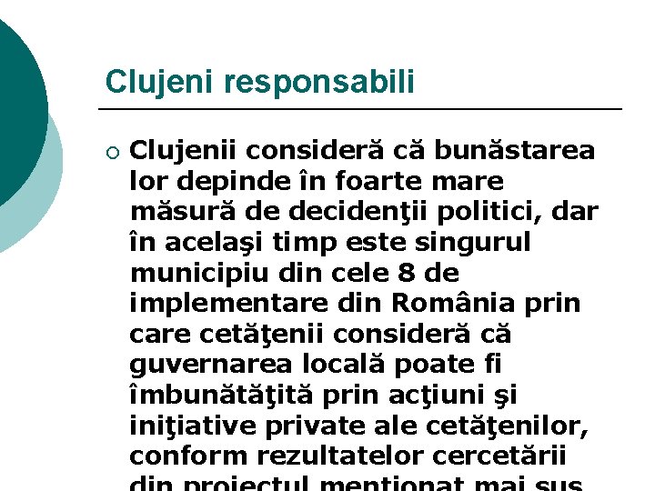 Clujeni responsabili ¡ Clujenii consideră că bunăstarea lor depinde în foarte mare măsură de