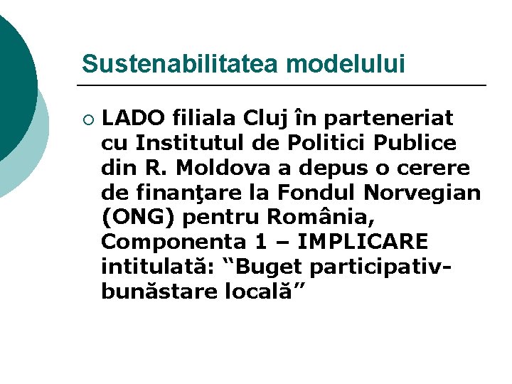 Sustenabilitatea modelului ¡ LADO filiala Cluj în parteneriat cu Institutul de Politici Publice din