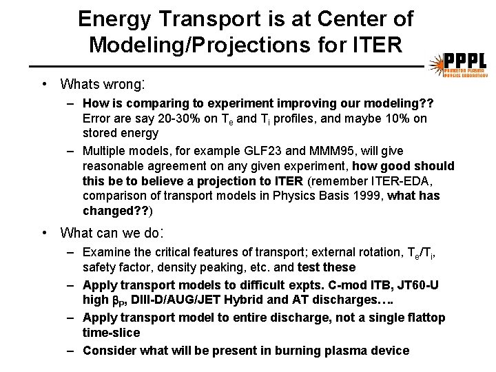 Energy Transport is at Center of Modeling/Projections for ITER • Whats wrong: – How