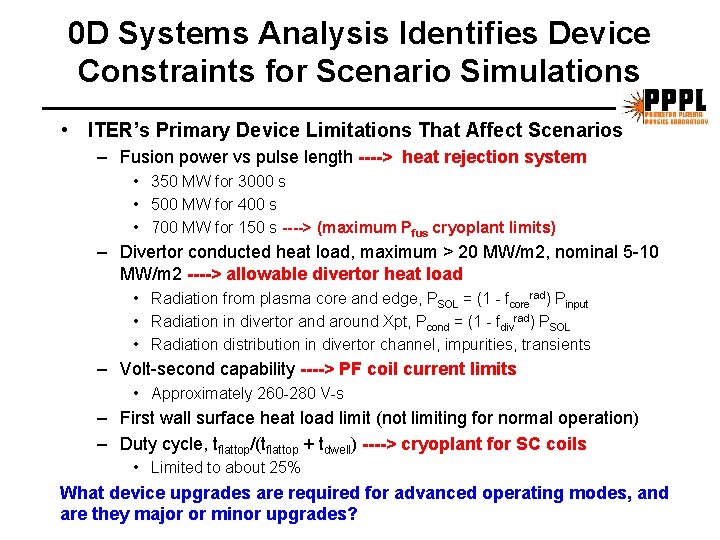 0 D Systems Analysis Identifies Device Constraints for Scenario Simulations • ITER’s Primary Device