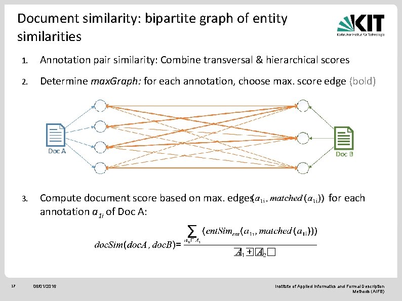 Document similarity: bipartite graph of entity similarities 17 1. Annotation pair similarity: Combine transversal