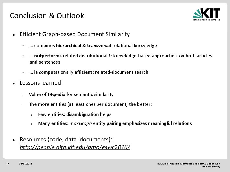 Conclusion & Outlook 23 Efficient Graph-based Document Similarity • … combines hierarchical & transversal