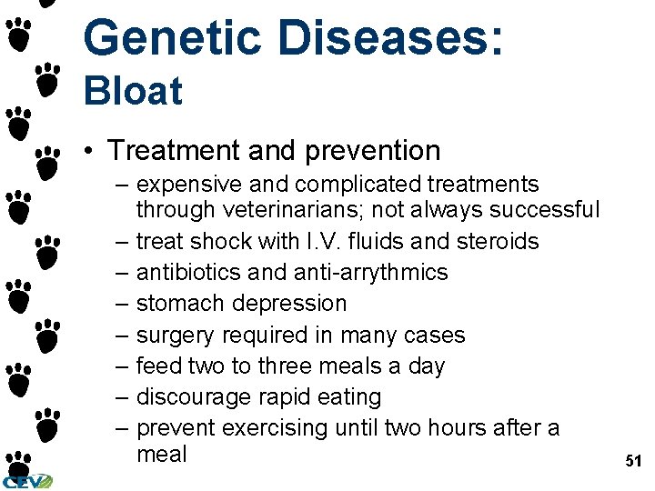 Genetic Diseases: Bloat • Treatment and prevention – expensive and complicated treatments through veterinarians;