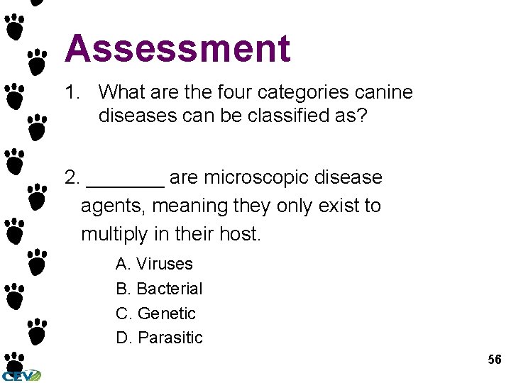 Assessment 1. What are the four categories canine diseases can be classified as? 2.