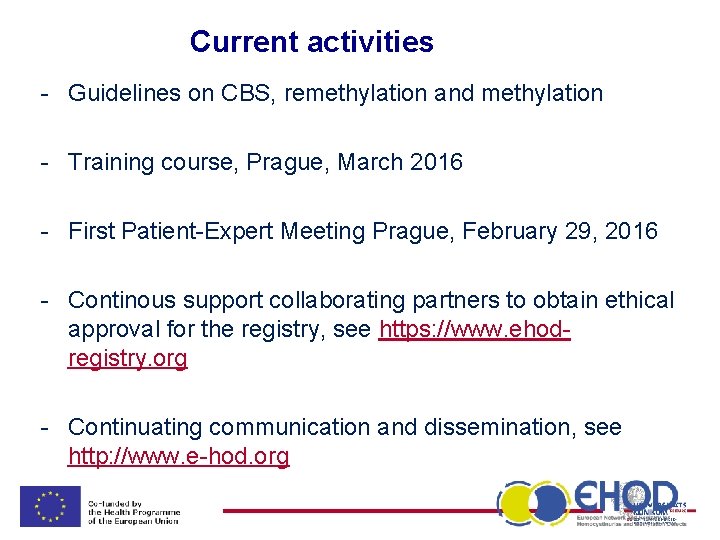 Current activities - Guidelines on CBS, remethylation and methylation - Training course, Prague, March