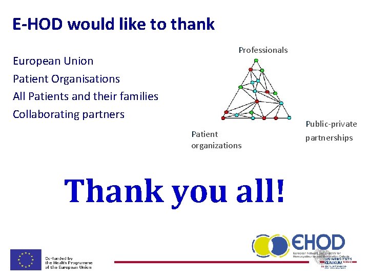 E-HOD would like to thank European Union Patient Organisations All Patients and their families