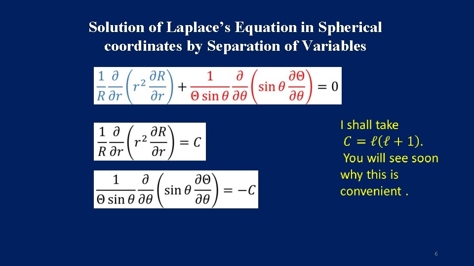 Solution of Laplace’s Equation in Spherical coordinates by Separation of Variables 6 Solution of Laplace’s Equation in Spherical coordinates by Separation of Variables 6