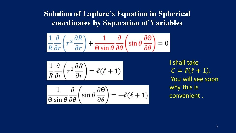 Solution of Laplace’s Equation in Spherical coordinates by Separation of Variables 7 