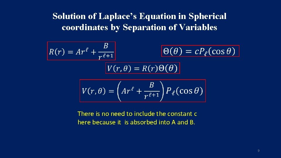 Solution of Laplace’s Equation in Spherical coordinates by Separation of Variables There is no