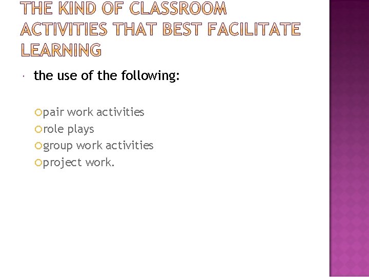  the use of the following: pair work activities role plays group work activities