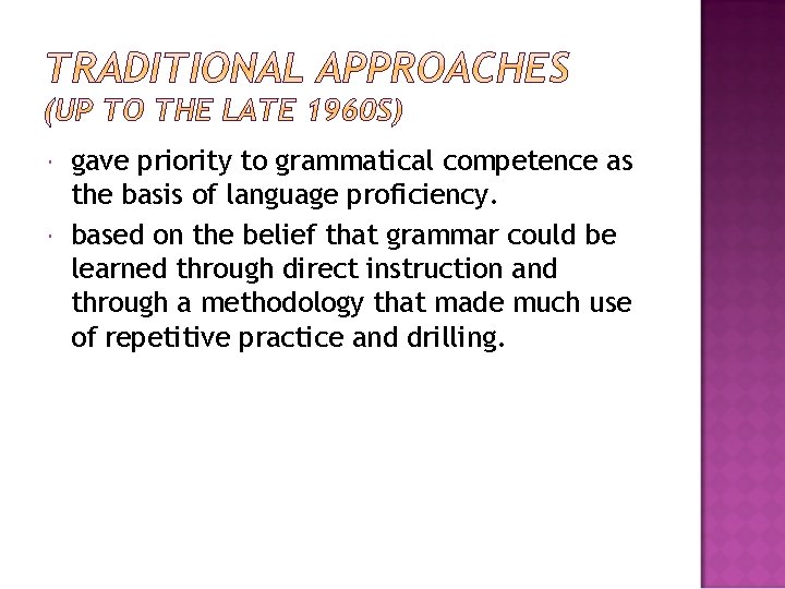  gave priority to grammatical competence as the basis of language proficiency. based on