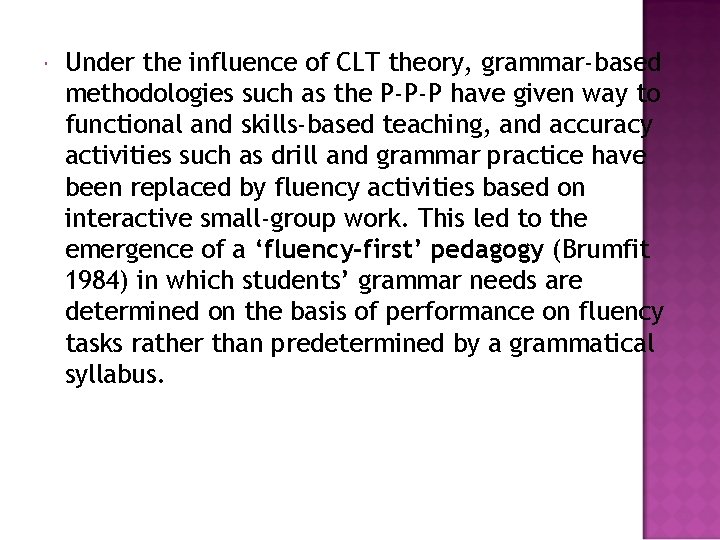  Under the influence of CLT theory, grammar-based methodologies such as the P-P-P have