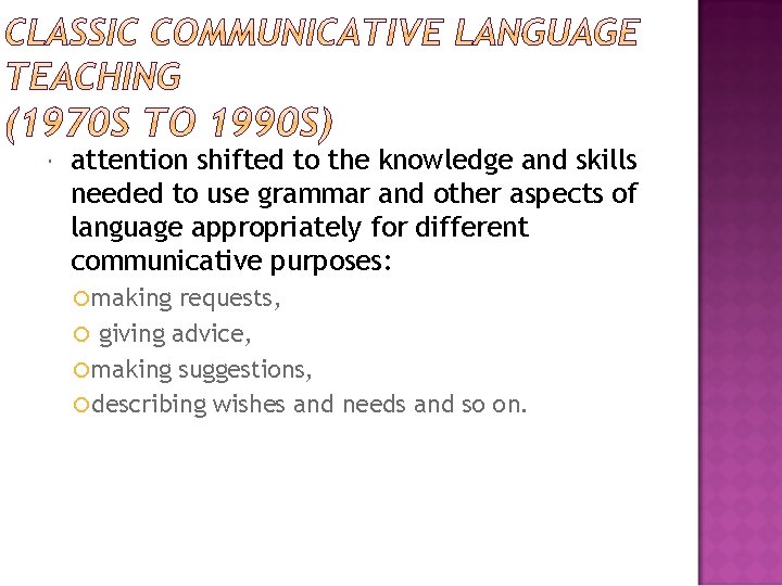  attention shifted to the knowledge and skills needed to use grammar and other