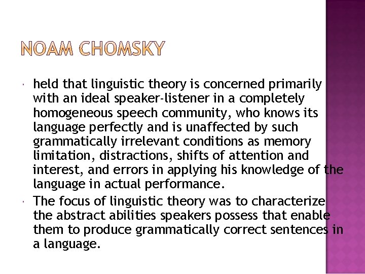  held that linguistic theory is concerned primarily with an ideal speaker-listener in a