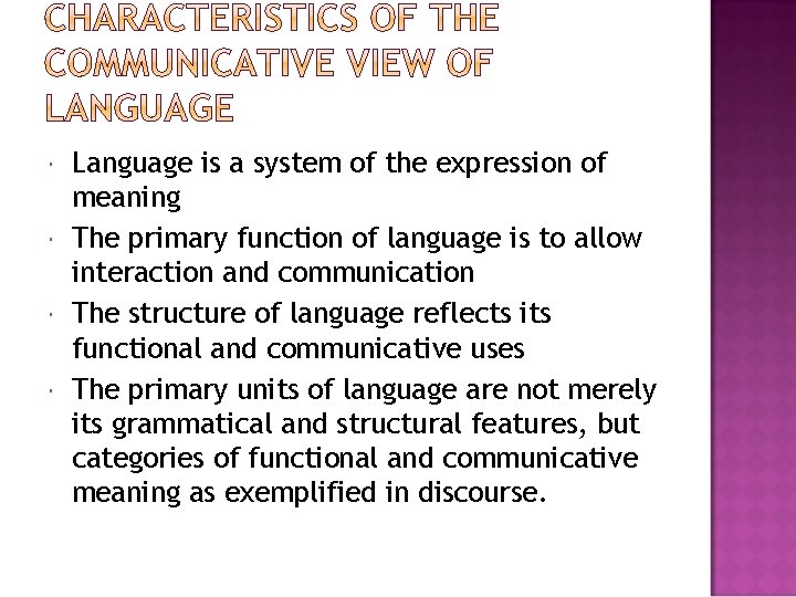  Language is a system of the expression of meaning The primary function of