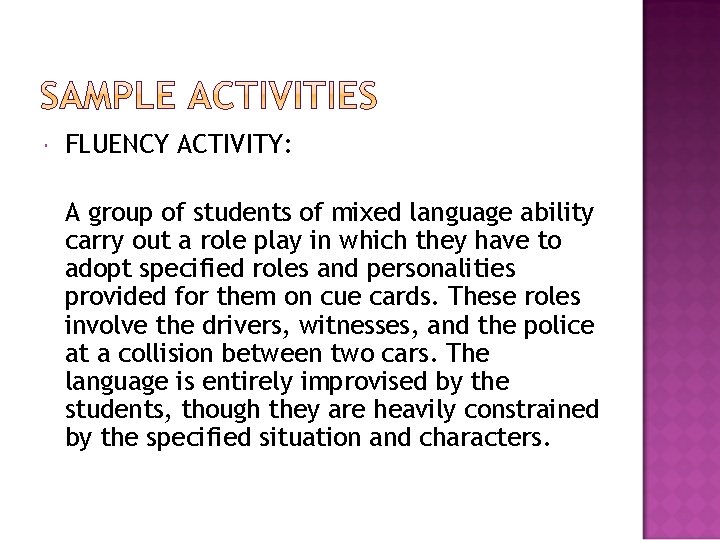  FLUENCY ACTIVITY: A group of students of mixed language ability carry out a