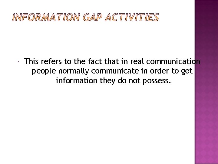  This refers to the fact that in real communication people normally communicate in