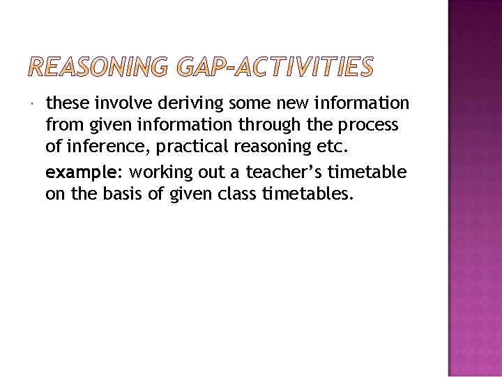  these involve deriving some new information from given information through the process of