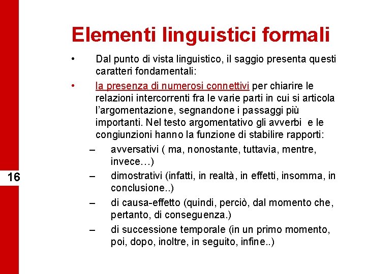 Elementi linguistici formali • • 16 Dal punto di vista linguistico, il saggio presenta