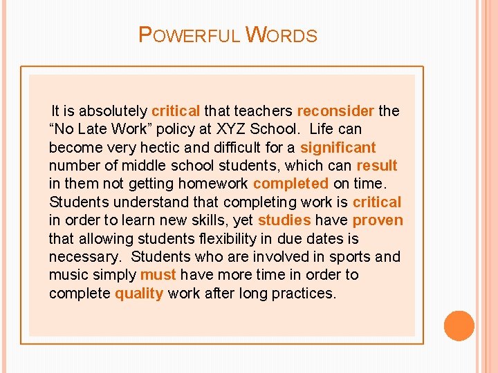 POWERFUL WORDS It is absolutely critical that teachers reconsider the “No Late Work” policy