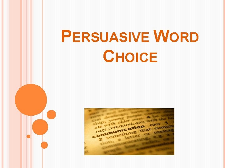 PERSUASIVE WORD CHOICE 