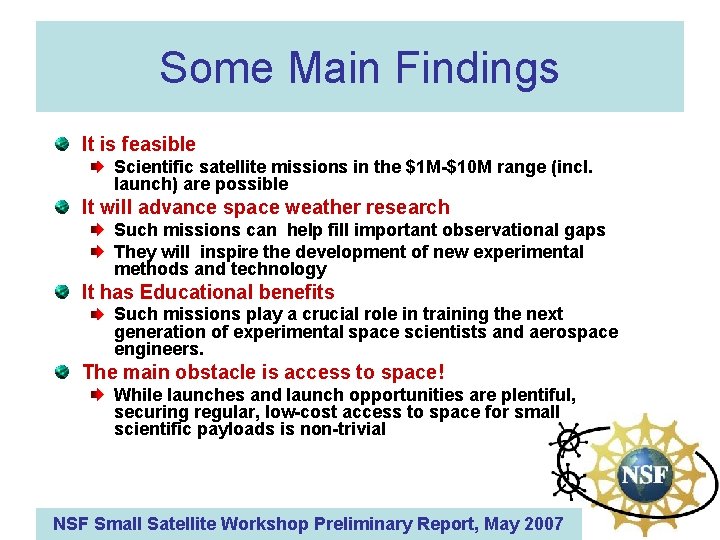 Some Main Findings It is feasible Scientific satellite missions in the $1 M $10