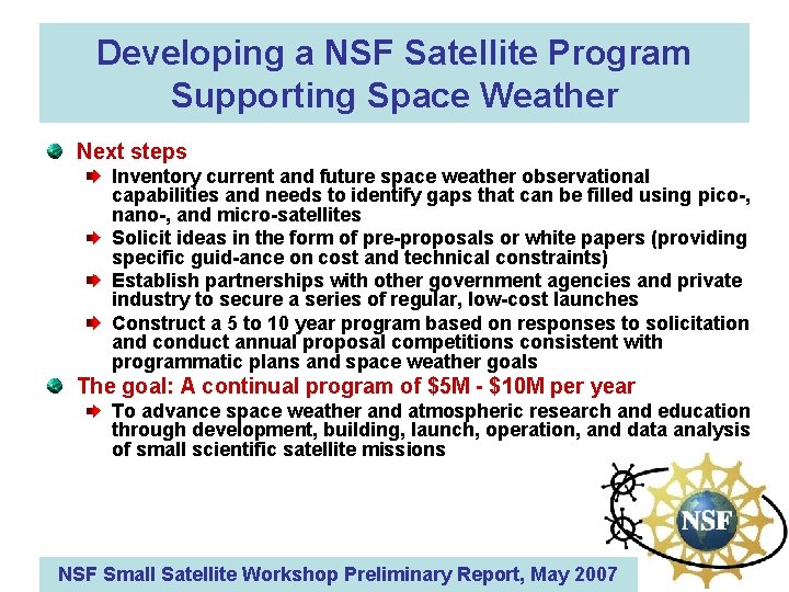 Developing a NSF Satellite Program Supporting Space Weather Next steps Inventory current and future