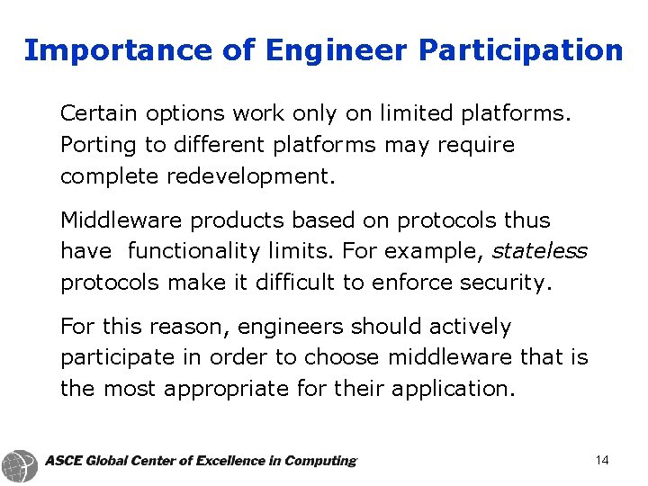 Importance of Engineer Participation Certain options work only on limited platforms. Porting to different
