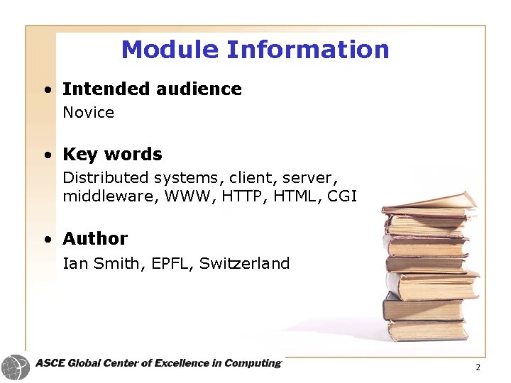 Module Information • Intended audience Novice • Key words Distributed systems, client, server, middleware,