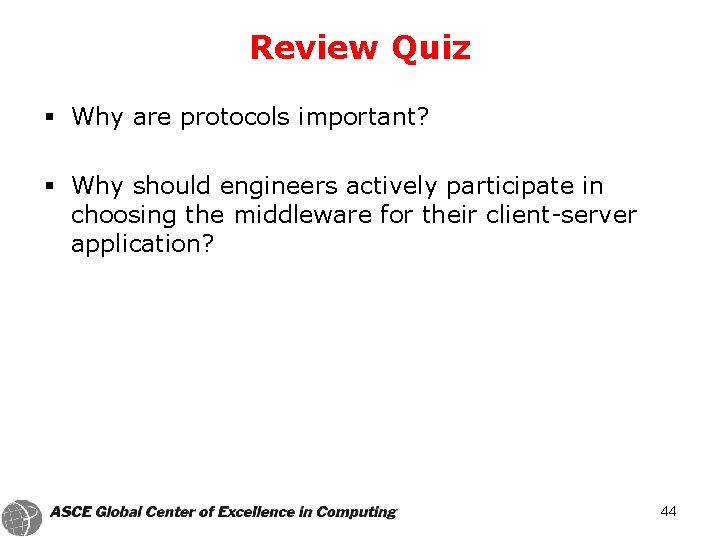 Review Quiz § Why are protocols important? § Why should engineers actively participate in