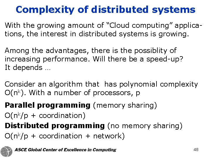 Complexity of distributed systems With the growing amount of “Cloud computing” applications, the interest